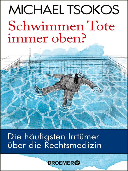 Titeldetails für Schwimmen Tote immer oben? nach Prof. Dr. Michael Tsokos - Verfügbar